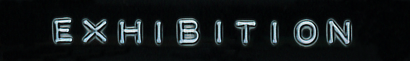 EXHIBITION